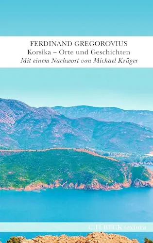 Korsika: Orte und Geschichten (textura) - Entdecken Sie die faszinierenden Orte und Geschichten Korsikas – ein unvergesslicher Reiseführer für Abenteuerlustige und Kulturinteressierte.