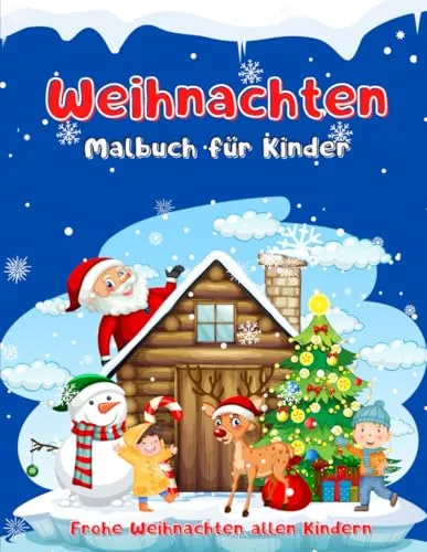Weihnachten Malbuch für Kinder: Weihnachtsmalbuch für Mädchen und Jungen im Alter von 2-6