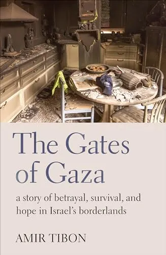 The Gates of Gaza: Eine Geschichte von Verrat, Überleben und Hoffnung - Bücher über Israel, fesselnde Erzählung über menschliche Schicksale und Konflikte in der Region