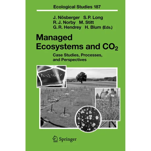 Springer Managed Ecosystems and CO2 (H. Blum, G.R. Hendrey, S.P. Long, R.J. Norby, Josef Nösberger, M. Stitt, 2010) (55374098)