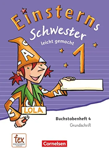 Einsterns Schwester - Erstlesen - Ausgabe 2015 - 1. Schuljahr: Leicht gemacht - Grundschrift: Buchstabenheft 4