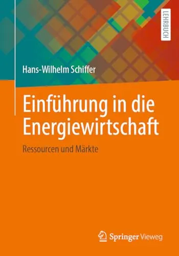 Einführung in die Energiewirtschaft: Ressourcen und Märkte - Recht: Umfassender Leitfaden zu Ressourcen und Märkten in der Energiewirtschaft, ideal für Studierende und Fachleute.