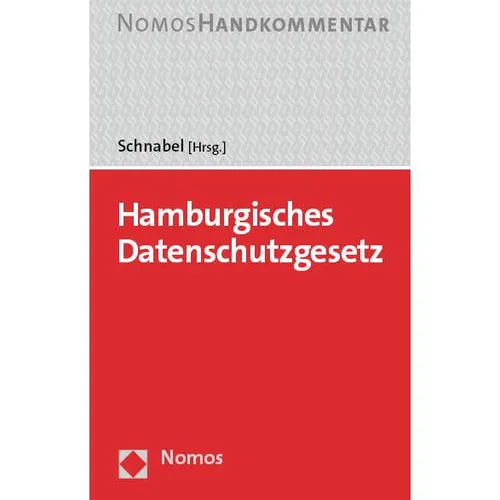 Nomos Landesdatenschutzgesetz Hamburg: Fachbuch von Christoph Schnabel, 2023 - Fachbuch über das Landesdatenschutzgesetz Hamburg, bietet umfassende Einblicke und rechtliche Grundlagen für Juristen und Unternehmen.