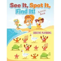 See It Spot It Find It! Activity Book von Creative Playbooks / Amazon Digital Services LLC - Kdp / Taschenbuch