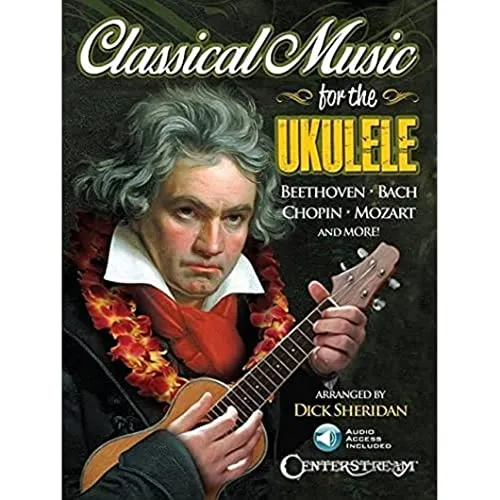 Classical Music for the Ukulele | Songbook für Anfänger bis Fortgeschrittene | Notenbuch mit klassischen Themen, arrangiert für Ukulele und mit ... and Enduring Light Classic Masterpieces