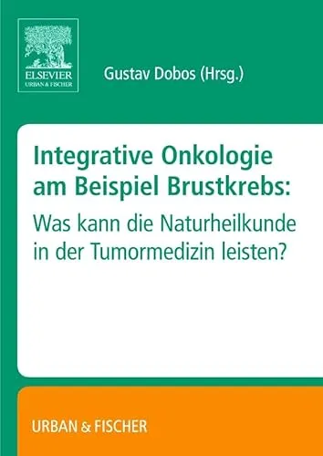 Integrative Onkologie am Beispiel Brustkrebs: Was kann die Naturheilkunde in der Tumormedizin leisten