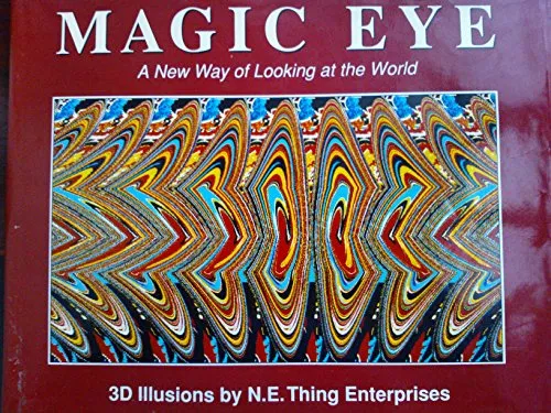 A New Way of Looking at the World (Magic Eye: A New Way of Looking at the World)