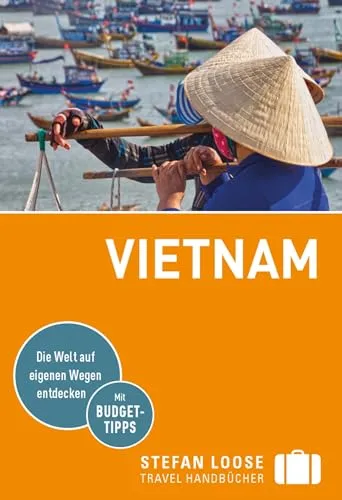 Stefan Loose Reiseführer Vietnam: mit Reiseatlas - Detaillierter Reiseführer für Vietnam mit umfassendem Reiseatlas, ideal für abenteuerlustige Reisende und Entdecker.