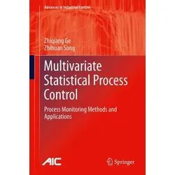 Multivariate Statistical Process Control: Process Monitoring Methods and Applications (Advances in Industrial Control, Band 2)