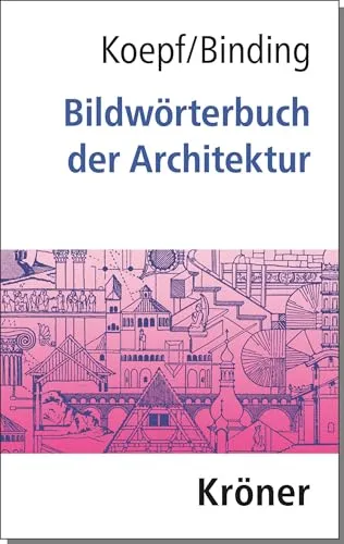 Bildwörterbuch der Architektur: Mehrsprachiges Fachglossar für Architekten - Architekturgeschichte - Umfassendes Bildwörterbuch mit Fachbegriffen in Englisch, Französisch, Italienisch und Spanisch, ideal für internationale Projekte.