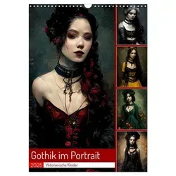 Gothik im Portrait - Viktorianische Kleider (Wandkalender 2025 DIN A3 hoch) CALVENDO Monatskalender von Anja Frost/ Calvendo / Calvendo Verlag GmbH /