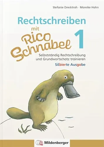 Rechtschreiben mit Rico Schnabel, Klasse 1 - silbierte Ausgabe: Selbstständig Rechtschreibung und Grundwortschatz trainieren (Rico Schnabel Deutsch)