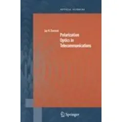 Polarization Optics in Telecommunications: Springer Series in Optical Sciences 101 - Belletristik über die neuesten Entwicklungen in der optischen Telekommunikation mit innovativen Techniken und tiefem Verständnis.