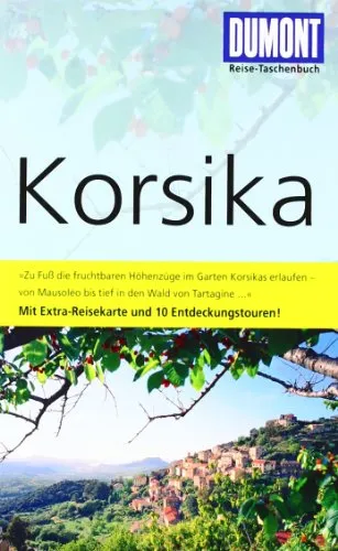 DuMont Reise-Taschenbuch Reiseführer Korsika: Mit 10 Entdeckungstouren