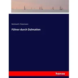 Führer durch Dalmatien von Reinhard E. Petermann / hansebooks / Taschenbuch