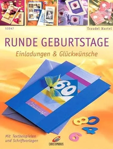 Runde Geburtstage: Einladungen & Glückwünsche. Mit Vorlagen