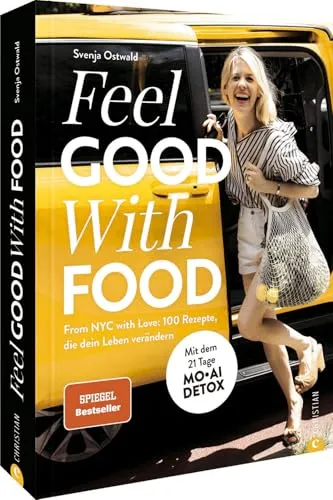 Kochbuch Gesunde Ernährung – Feel. Good. With. Food. - Diäten - 100 schnelle, vegane Rezepte für gesunde Ernährung, inklusive 21 Tage MOAI DETOX und perfekt für Meal-Prep & Clean Eating.
