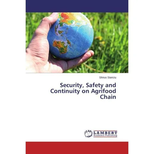 Lap Lambert Academic Security, Safety and Continuity on Agrifood Chain (Silvius Stanciu, 2015) (55600623)