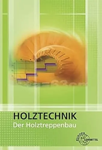 Der Holztreppenbau - Industrie - Fachbuch für den professionellen Holztreppenbau, ideal für Handwerker und Bauprofis zur Umsetzung individueller Treppenprojekte.