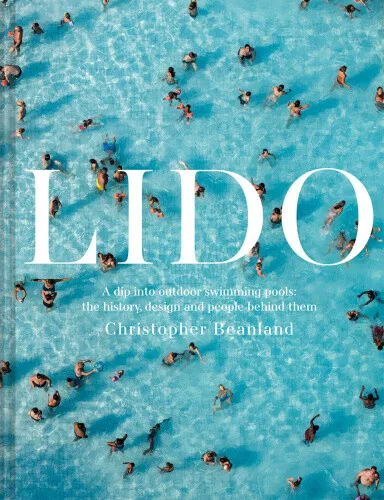 Lido: A dip into outdoor swimming pools: the history, design and people behind