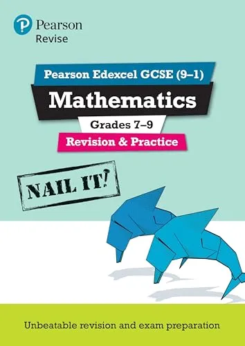 Revise Pearson Edexcel GCSE (9-1) Mathematics Grades 7-9 Revision & Practice: Nail it! (Pearson Revise)