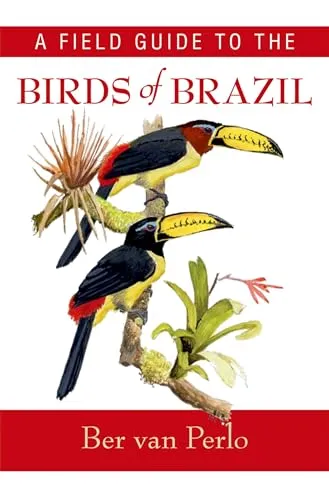 A Field Guide to the Birds of Brazil - Belletristik, umfassender Leitfaden mit über 1800 Vogelarten und besonderen Fokus auf 218 brasilianische Endemiten, ideal für Vogelbeobachter und Naturfreunde.