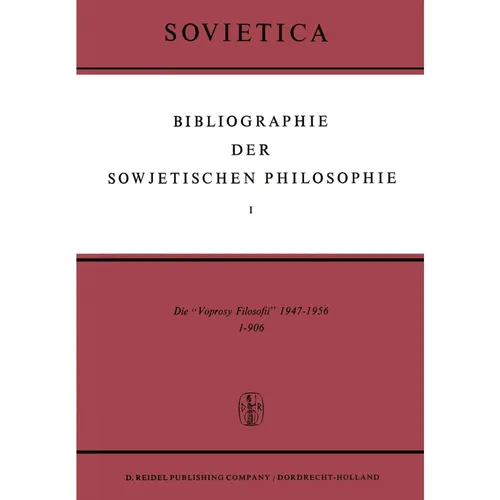 Springer Bibliographie der Sowjetischen Philosophie (J.E. Blakeley, J.M. Bochenski, 2012) (55530267)
