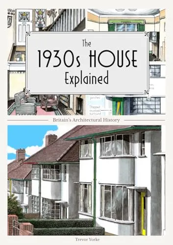 The 1930s House Explained: Britain's Architectural History