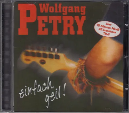 WOLFGANG PETRY Einfach Geil! CD Album 1998 WIE NEU So Ein Schwein ...Deutschrock