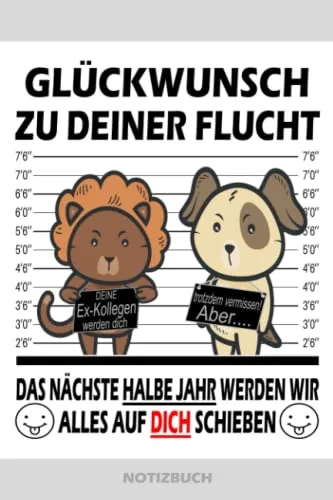 Glückwunsch zu deiner Flucht | Notizbuch: Abschiedsgeschenk für die Arbeitskollegin für tolle Kollegen und Kollegin zum Abschied als neuer Job Geschenke Frau für den Jobwechsel zur neuen Arbeitstelle