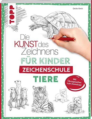 Die Kunst des Zeichnens für Kinder Zeichenschule - Tiere: Der erfolgreichste Zeichenkurs für Kinder geht weiter. Mit Übungsseiten zum Download