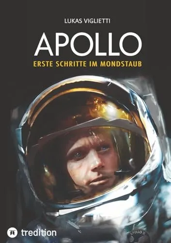 APOLLO: Erste Schritte im Mondstaub - Fesselnder Essay über die ersten Schritte auf dem Mond, ideal für Raumfahrtinteressierte und Geschichtsfreunde.
