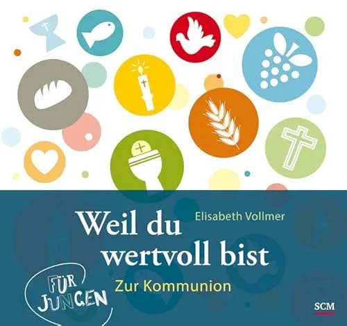 Weil du wertvoll bist - Für Jungen: Zur Kommunion (Feste des Lebens)