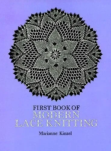 The First Book of Modern Lace Knitting (Dover Knitting, Crochet, Tatting, Lace)