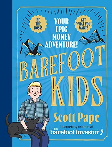 Barefoot Kids: The new 1 bestseller from the Barefoot Investor