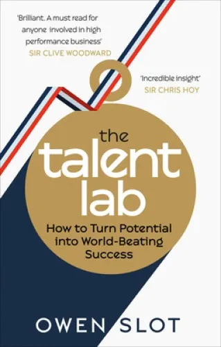 Talent Lab: The secret to finding, creating and sustaining success by Slot, Owen