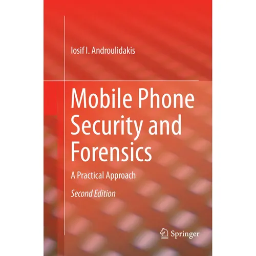 Springer Mobile Phone Security and Forensics (Iosif I. Androulidakis, 2018) (56009757)