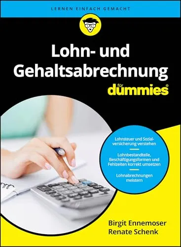 Lohn- und Gehaltsabrechnung für Dummies: Der einfache Leitfaden - Finanzbuchhaltung leicht gemacht – verständliche Erklärungen und praktische Tipps für die korrekte Abrechnung von Löhnen und Gehältern.