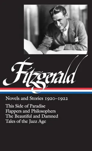 F. Scott Fitzgerald: Novels and Stories 1920-1922 (LOA #117): This Side of Paradise / Flappers and Philosophers / The Beautiful and Damned / Tales of the Jazz Age (Library of America, Band 117)