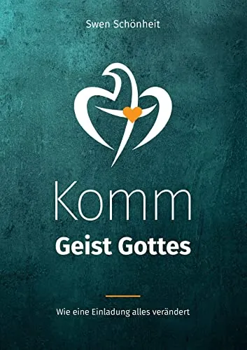 Komm Geist Gottes: Wie eine Einladung alles verändert - Christ & Gesellschaft, inspirierendes Buch über die transformative Kraft von Einladungen im Glauben.