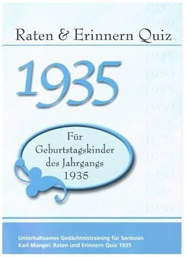 Raten und Erinnern Quiz 1935: Ein Jahrgangsquiz für Geburtstagskinder des Jahrgangs 1935 - Geschenk zum 90. Geburtstag - Runder Geburtstag