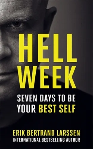 Hell Week: Seven days to be your best self by Erik Bertrand Larssen