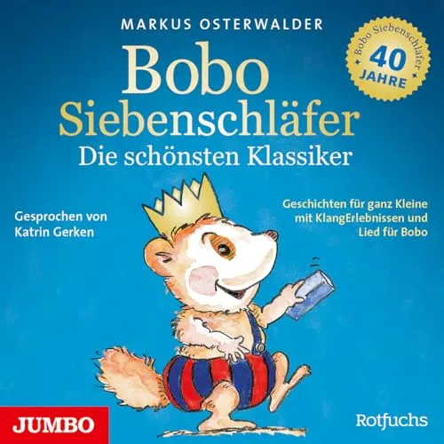 Bobo Siebenschläfer. Die schönsten Klassiker. Geschichten für ganz Kleine mit Klang Erlebnissen und Lied für Bobo