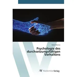 Psychologie des durchsetzungsfähigen Verhaltens von Victor Sheinov / AV Akademikerverlag / Taschenbuch
