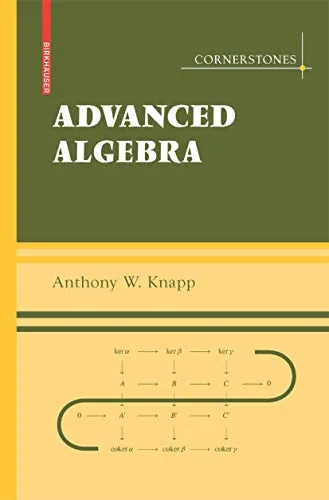 Advanced Algebra: Along with a Companion Volume 'Basic Algebra' - Algebra, umfassende Lernressource mit begleitendem Band für vertieftes Verständnis und effizientes Lernen.