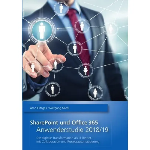 epubli SharePoint und Office 365 - Anwenderstudie 2018/19 (Deutsch, Wolfgang Miedl, Arno Hitzges, 2019) (56065202)