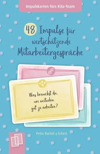 Impulse für wertschätzende Mitarbeitergespräche: Für Kita, Krippe und Tagespflege (Impulskarten fürs Kita-Team) 48