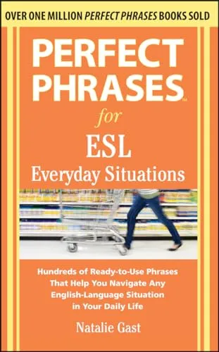 Perfect Phrases for ESL Everyday Situations: With 1,000 Phrases