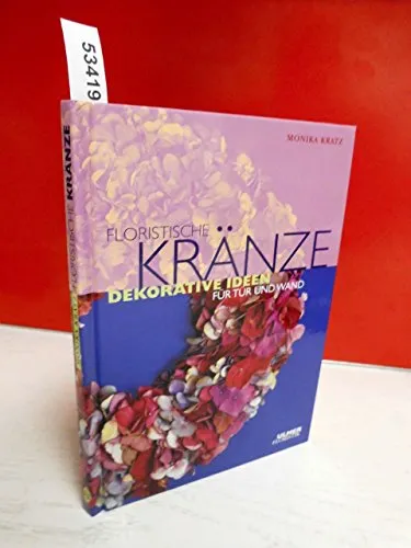 Floristische Kränze: Dekorative Ideen für Tür und Wand (Ulmer-Floristik)