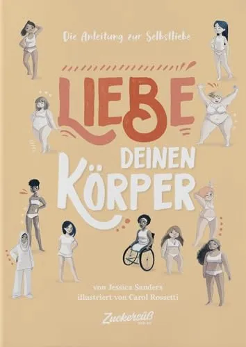 Liebe Deinen Körper: Anleitung zur Selbstliebe für Kinder - Essstörungen: Kindersachbuch zur Selbstfürsorge, das das Selbstwertgefühl stärkt und über Schönheitsideale sowie Diversität aufklärt. Ideal für Kinder ab 8 Jahren.